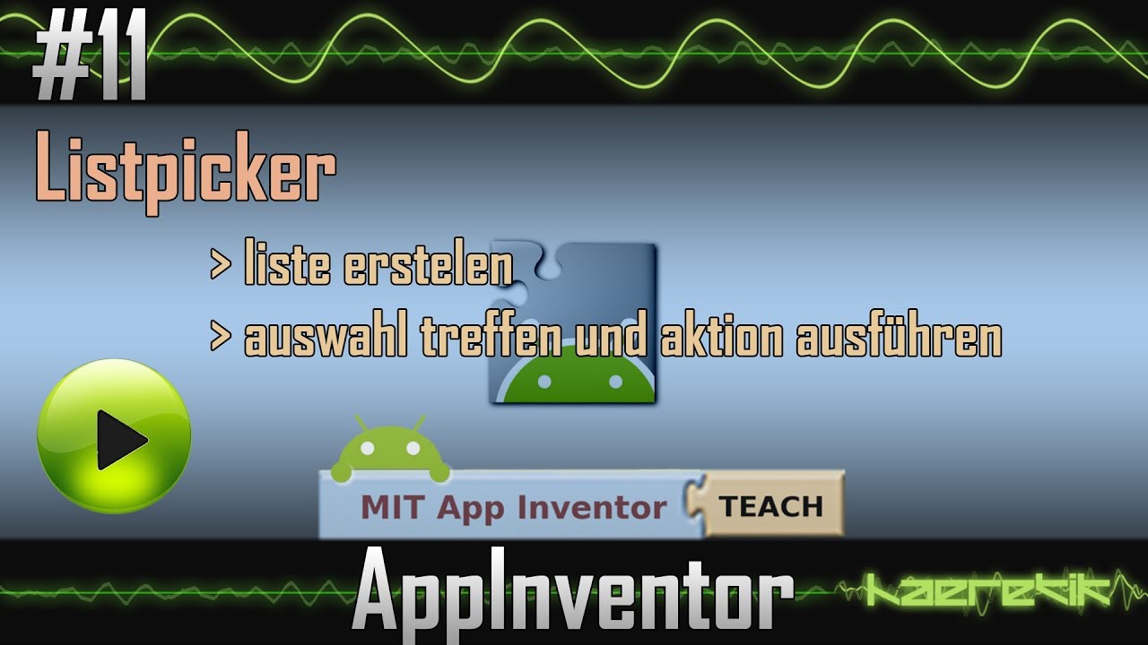 App Inventor Tutorial 11 - Listpicker - Listenauswahl + Aktion [haeretik.com]