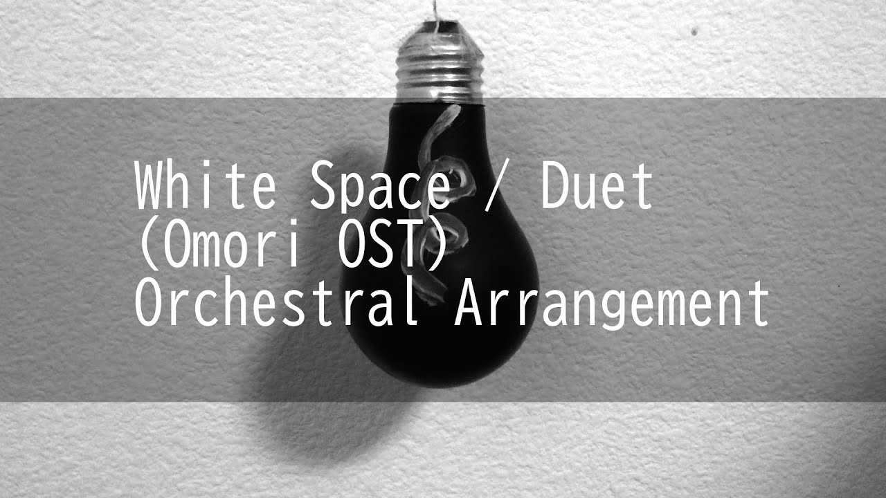 White Space / Duet (OMORI OST) - Orchestral Arrangement