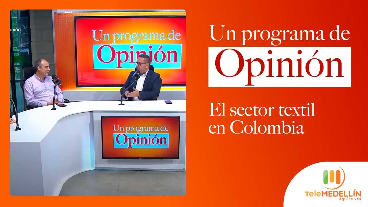 El sector textil en Colombia [Un programa de opinión] Telemedellín