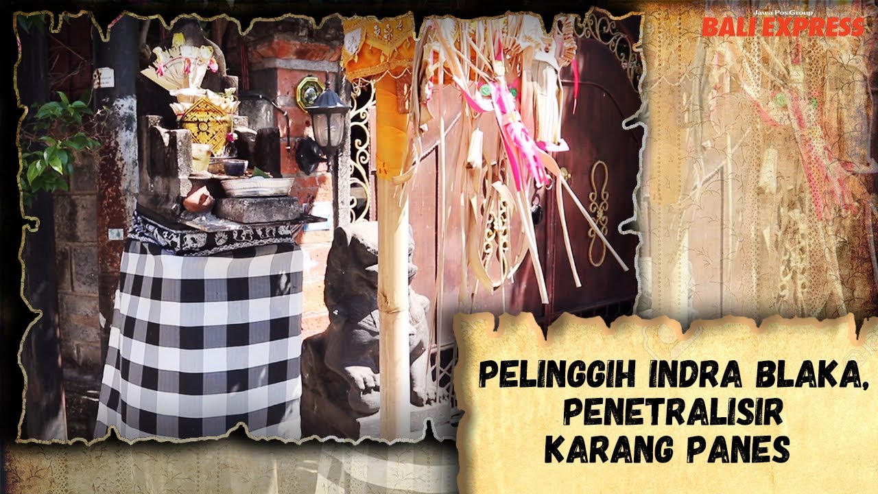 Pelinggih Indra Blaka, Penetralisir Karang Panes