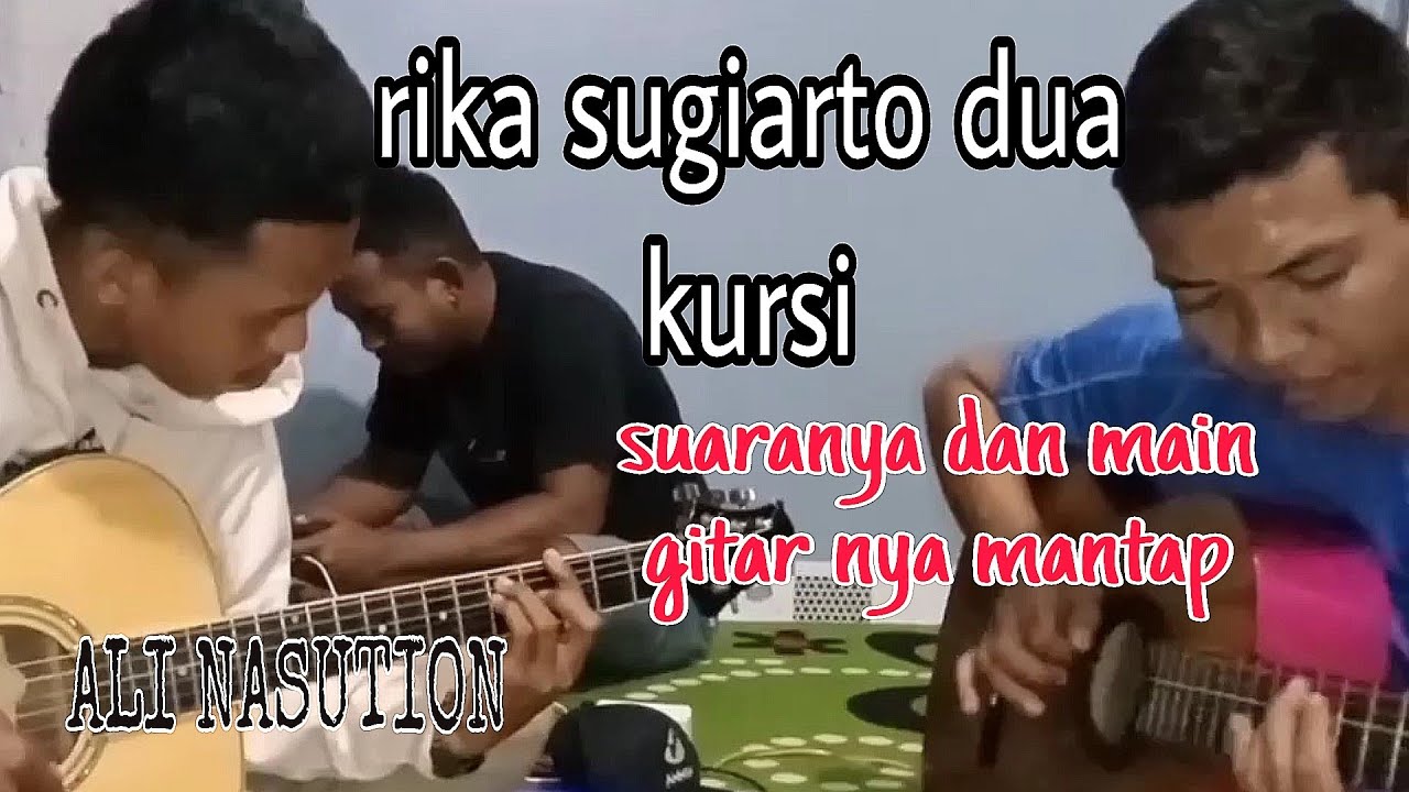 main gitar nya mantap dan seru cover- rika sugiarto dua kursi