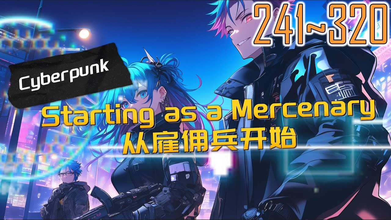 EP241~320 Cyberpunk Starting as a Mercenary