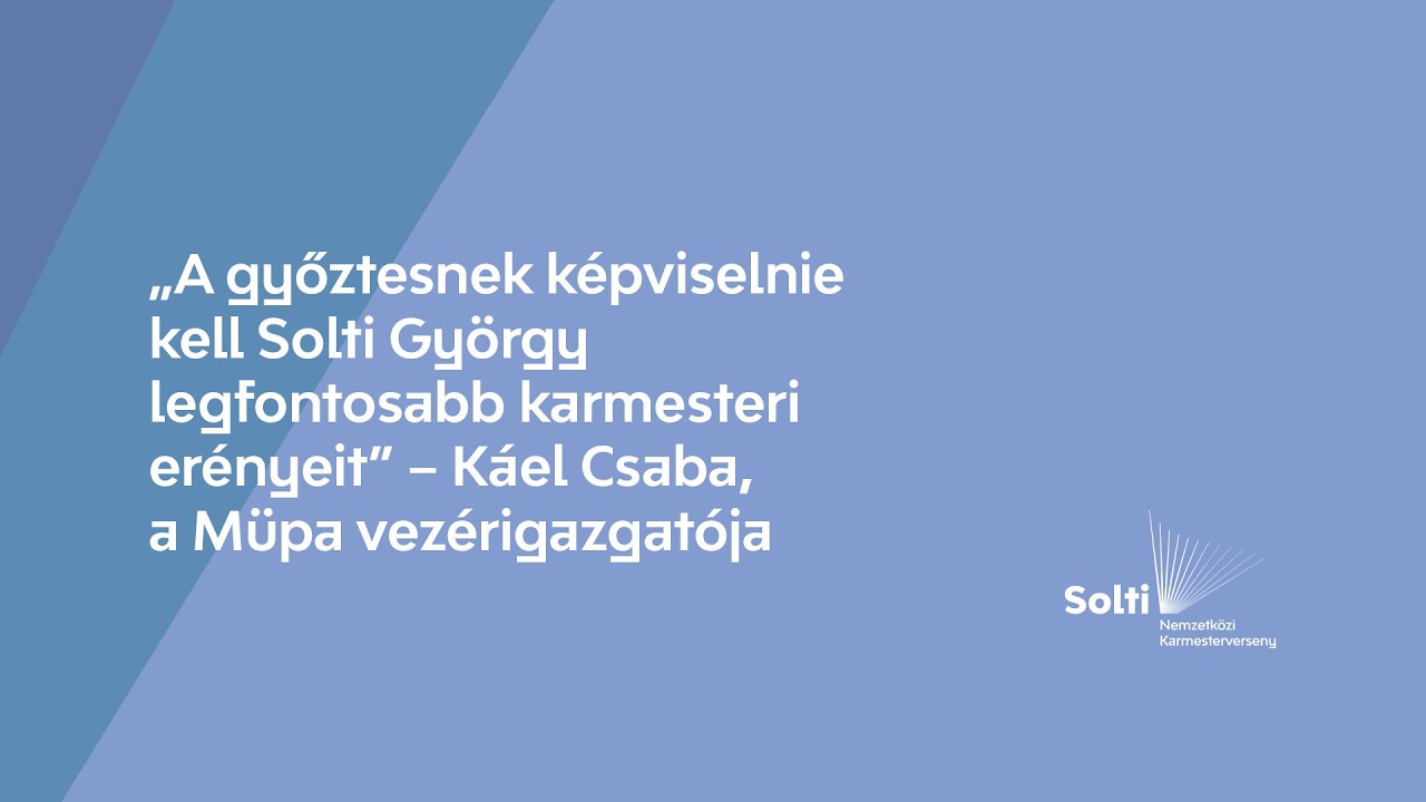 „Solti György legfontosabb karmesteri erényeit kell képviselni” – Káel Csaba, a Müpa vezérigazgatója