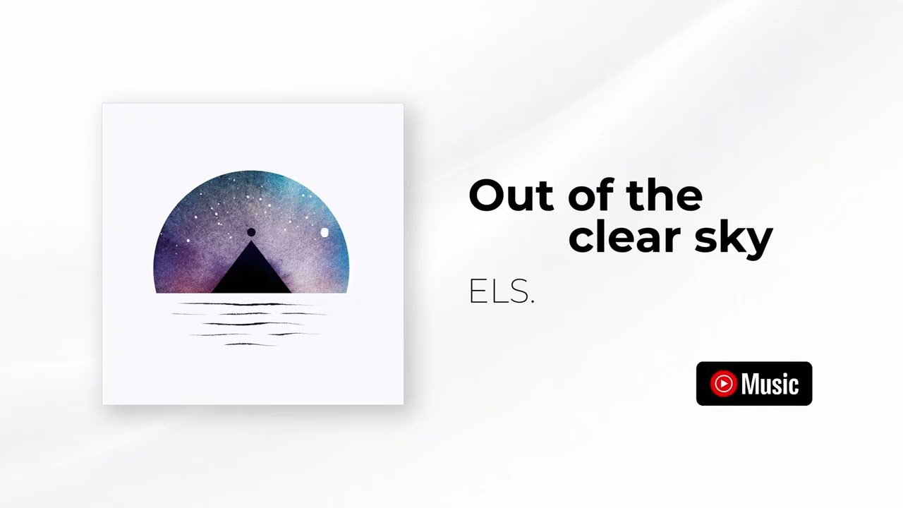ELS. - Out of the clear sky