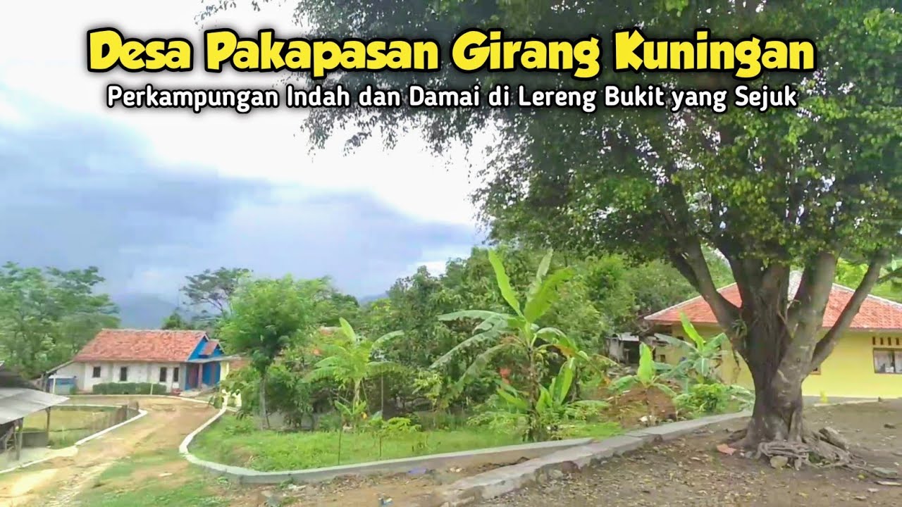 Suasana Desa Pakapasan Girang Perkampungan Indah dan Damai di Lereng Bukit, Kuningan Jawa Barat