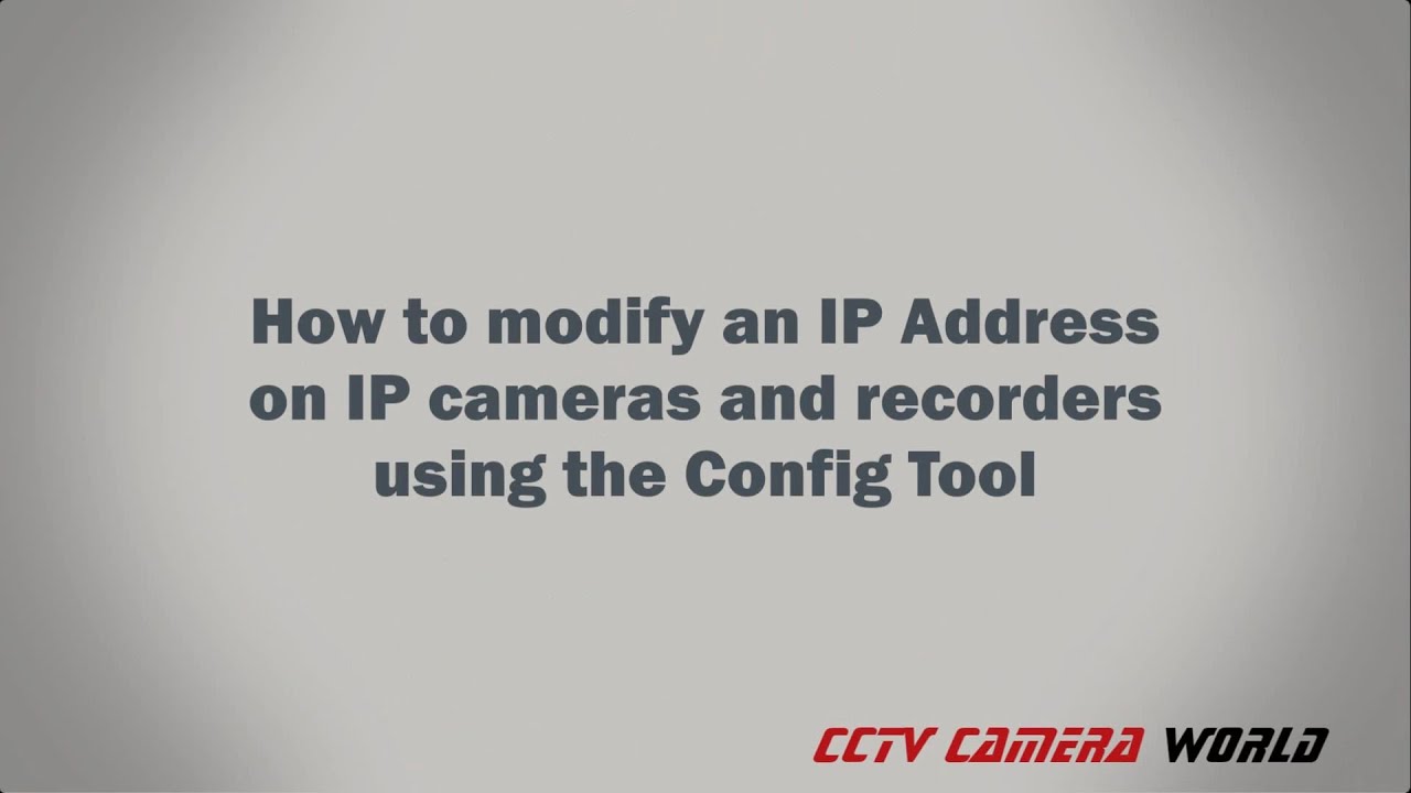 How to modify an IP address on IP cameras and recorders using the Config Tool