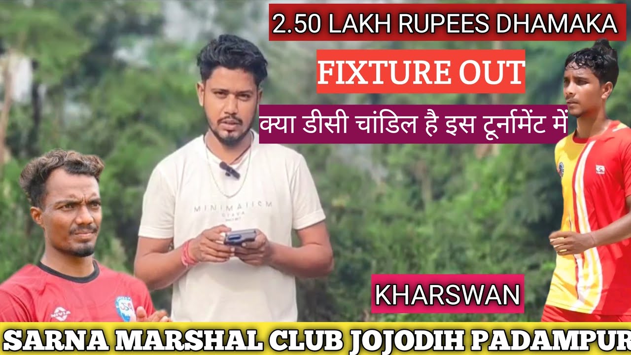Sarna marshal Jojodih Padampur Kharswan Match Fixture Out !!