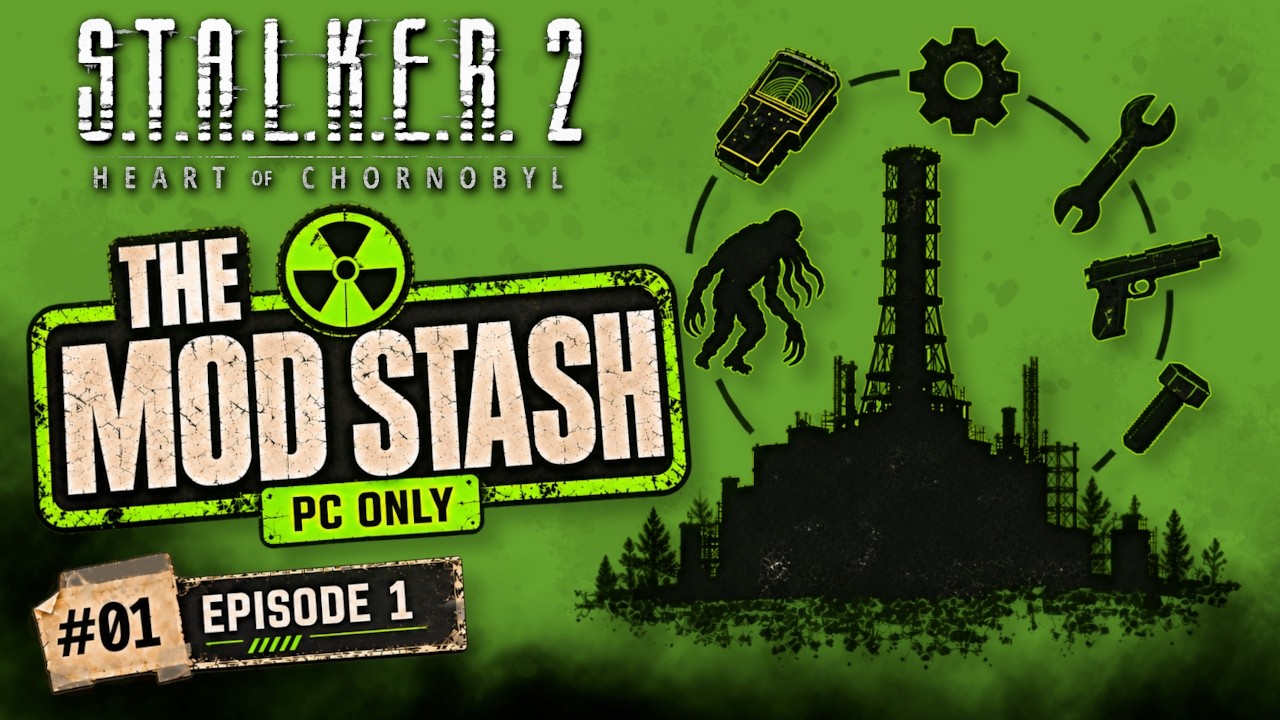 S.T.A.L.K.E.R. 2: The Mod Stash &mdash; моды для ПК, которые ВАМ НУЖНО попробовать!! &mdash; Том 1
