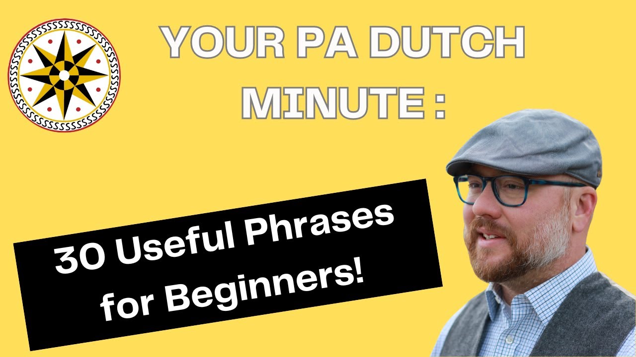 Your PA Dutch Minute: 30 Useful Phrases for Beginners!