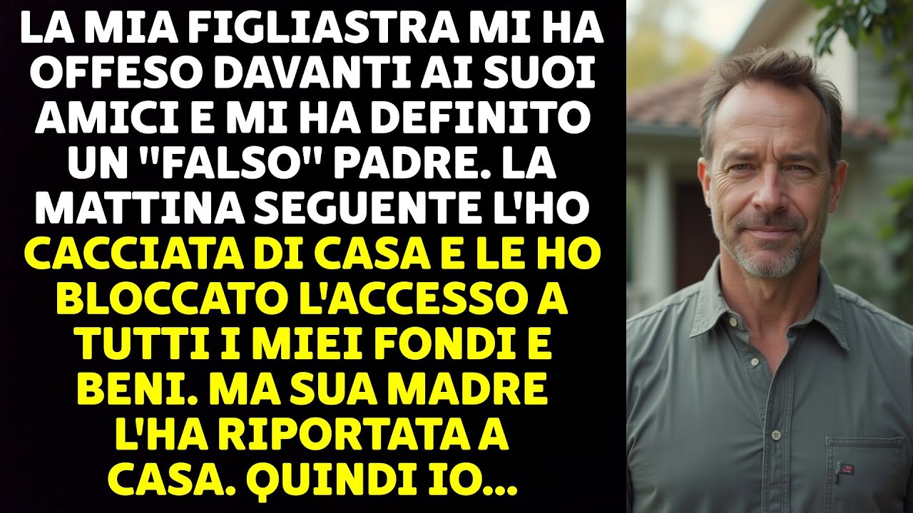 LA MIA FIGLIASTRA MI HA OFFESO DAVANTI AI SUOI AMICI E MI HA DEFINITO UN 