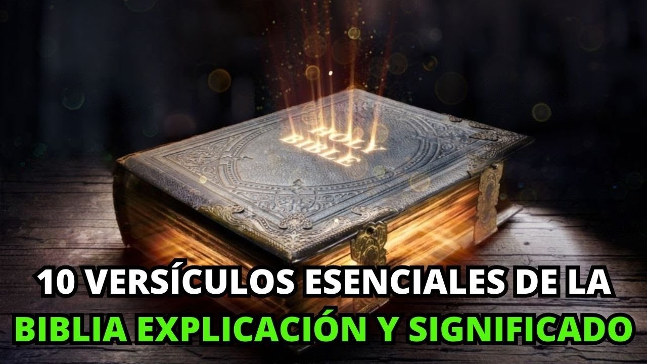 10 Vers&iacute;culos Esenciales de La BIBLIA | Explicaci&oacute;n y Significado