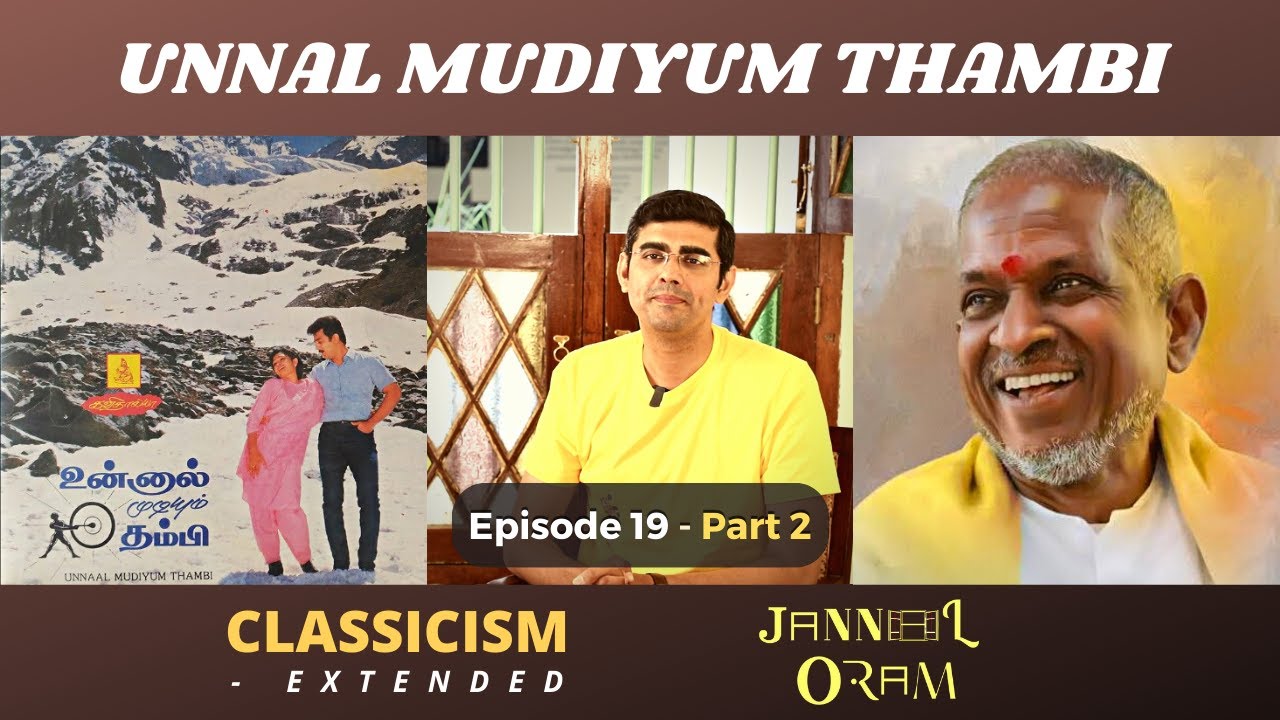 Classicism extended - Unnal Mudiyum Thambi | Jannal Oram Episode 19 - Part 2 | Sikkil Gurucharan