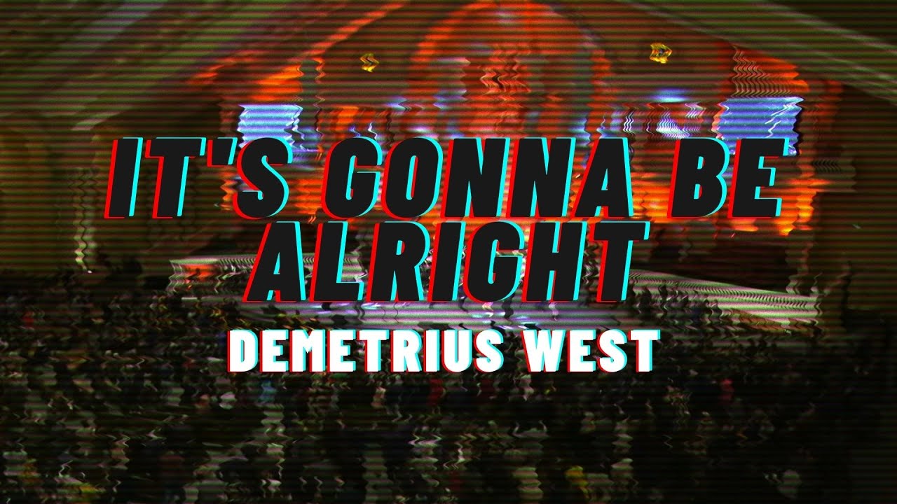 It's Gonna Be Alright/Praise Break | Demetrius West | MAC2020