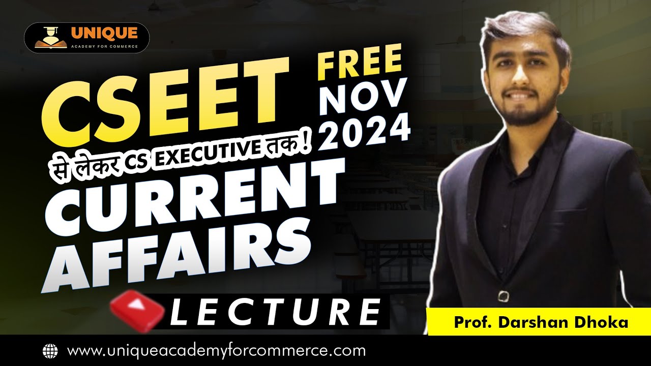 CSEET NOV 2024 | Current Affairs Lecture - 35 | Free Online CSEET Lectures | Prof. Darshan Dhoka