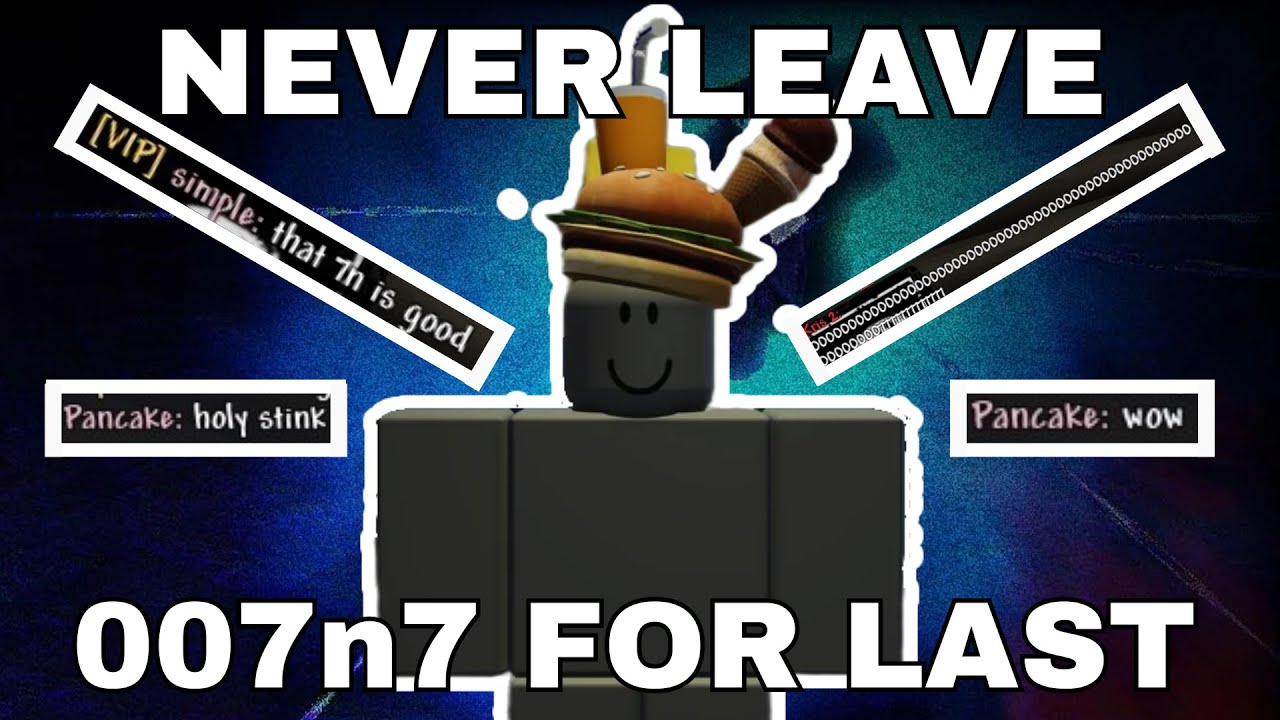 NEVER LEAVE 007n7 for LAST || Forsaken Gameplay