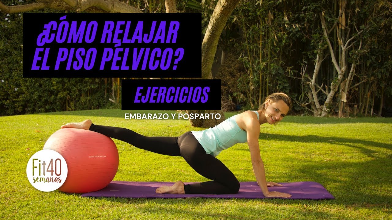 Ejercicios para relajar el piso pélvico [suelo pélvico]. [Hipertono]