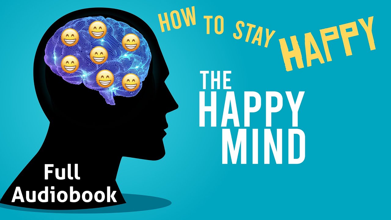 The Happy Mind Audiobook | A Guide to a Happy Healthy Life