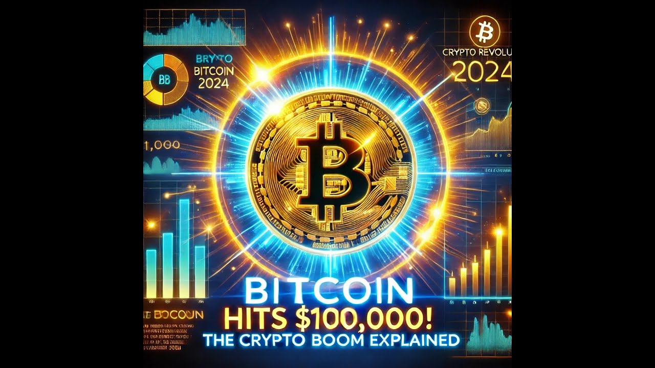 Bitcoin Hits $100,000! The Crypto Boom Explained