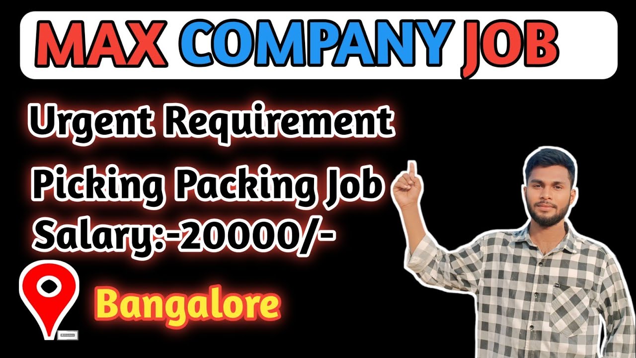 MAX COMPANY JOINING | BANGLORE FRESHAR JOB |