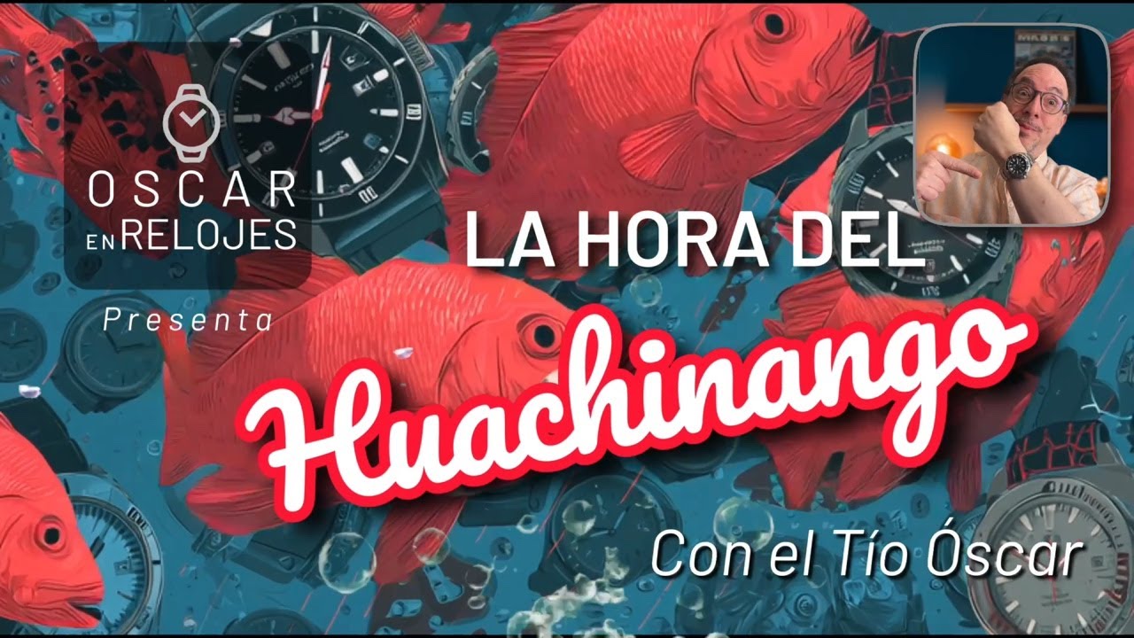 Relojes de película, hermeticidad dinámica, el reloj de Harrison - La hora del Huachinango