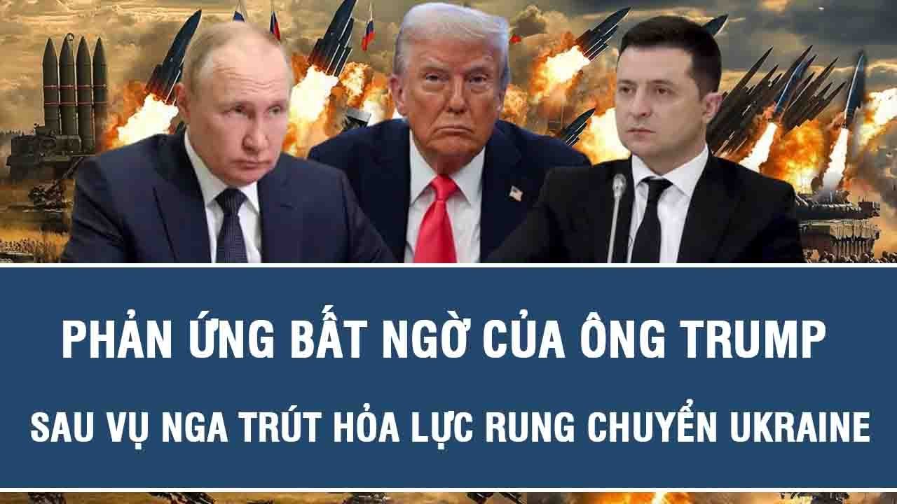 Phản ứng bất ngờ của ông Trump sau vụ Nga trút hỏa lực rung chuyển Ukraine