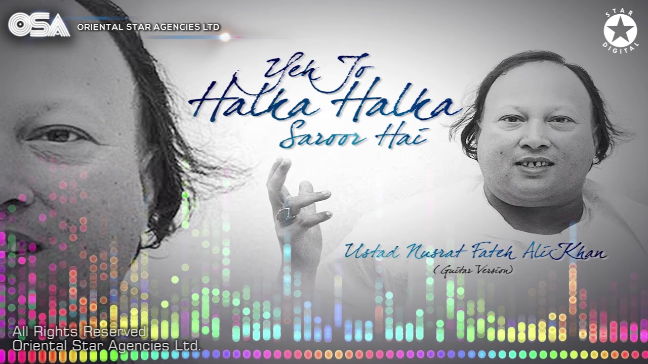 Yeh Jo Halka Halka Saroor Hai | Ustad Nusrat Fateh Ali Khan | Official Version | OSA Worldwide