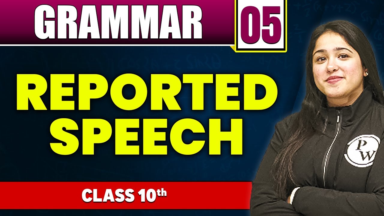 Grammar 05 | Reported Speech | Class 10th