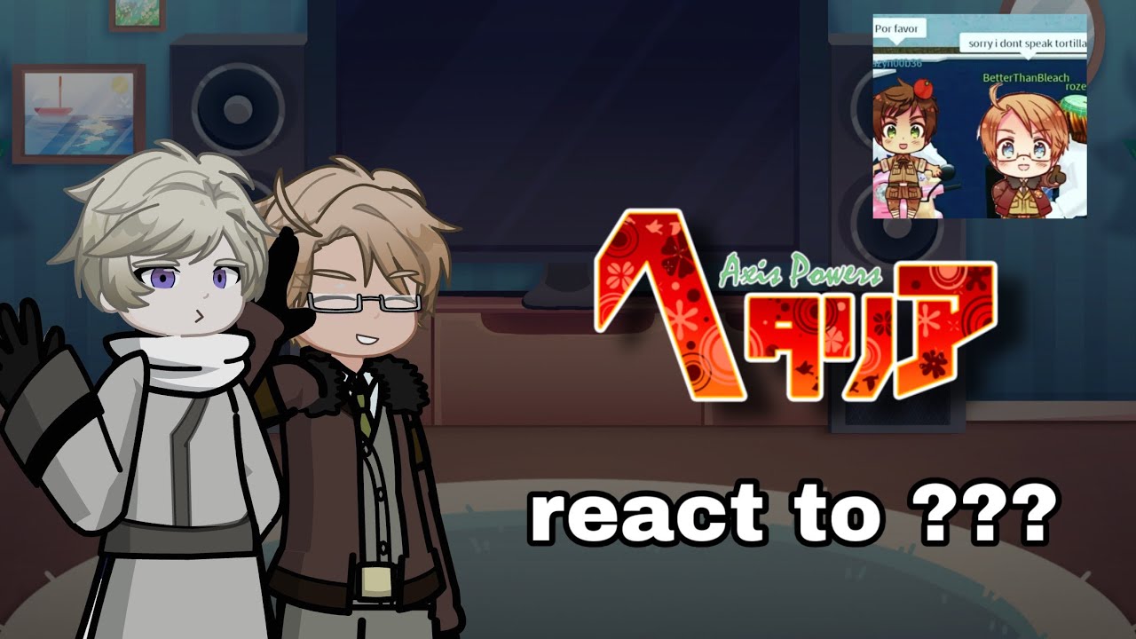 (2x)Hetalia react to ??? | P1 (maybe…)