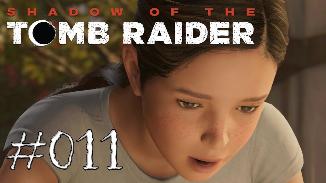 LARA CROFT ALS KIND ! #011 - SHADOW OF THE TOMB RAIDER