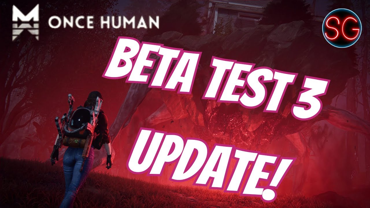 Once Human Beta Test 3 UPDATE!