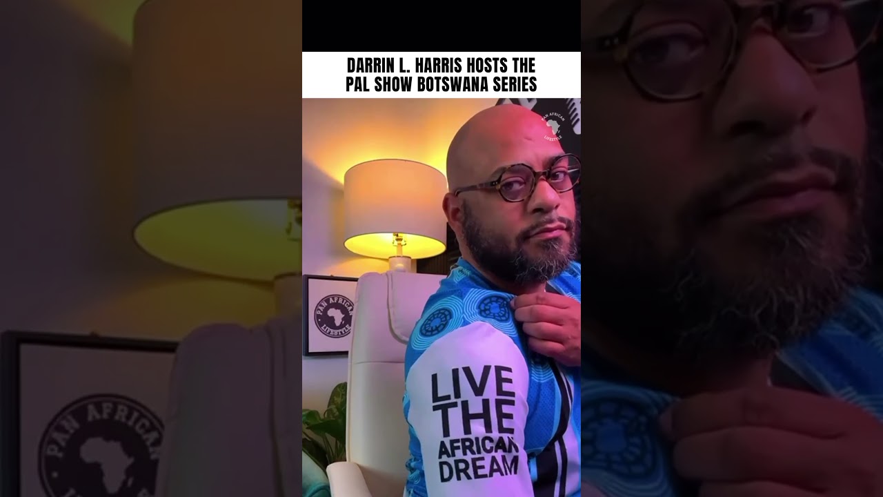 Darrin L. Harris Hosts The PAL Show Botswana Series