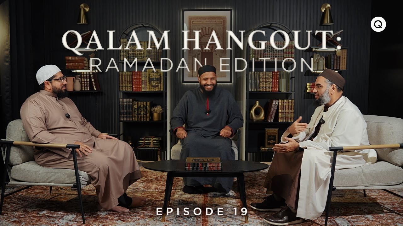 Qalam Hangout: Wisdom is in Restraint (Juz 19 Reflections)