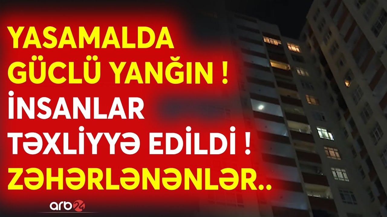 Yasamalda GÜCLÜ YANĞIN - İnsanlar təxliyyə olundu - Zəhərlənənlər var - BİRBAŞA BAĞLANTI