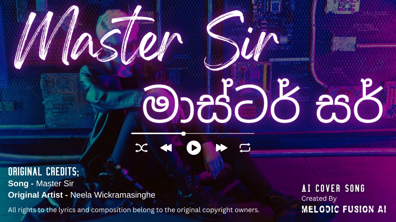 Master Sir | මාස්ටර් සර්  | AI Cover Version | Neela Wickramasinghe | MelodicFusionAI