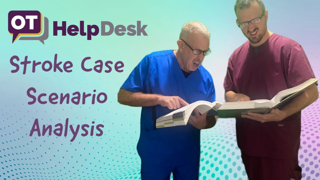Stroke Case Scenario Analysis - OT Help Desk