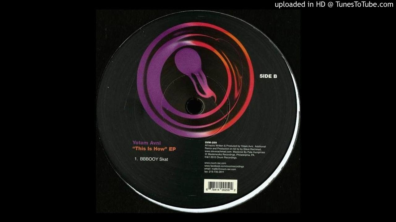 Yotam Avni - BBBOOY Skat