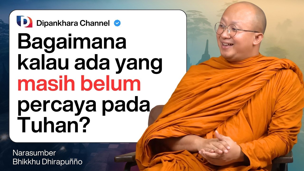 Bagaimana kalau ada yang belum percaya pada Tuhan? | Bhante Dhirapunno #dipankharachannel