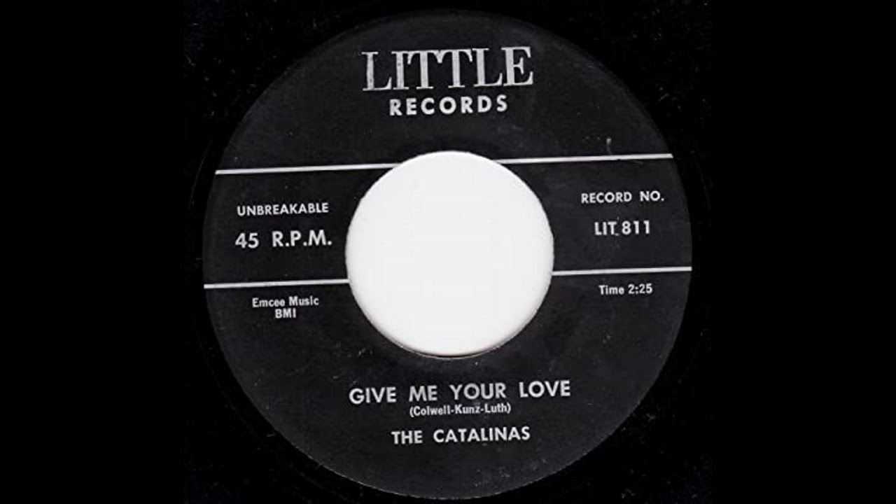 The Catalinas - Give Me Your Love 1958