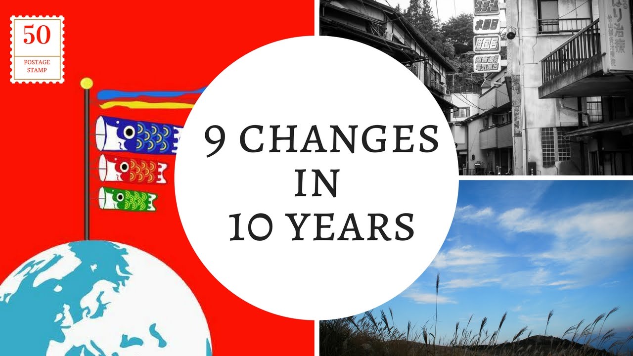 9 Changes in 10 years in Japan
