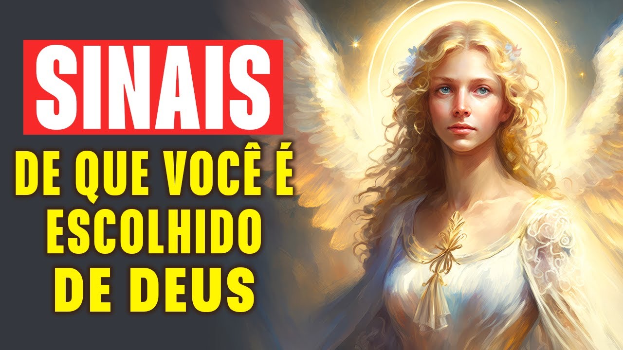Sinais de que VOCÊ É ESCOLHIDO DE DEUS