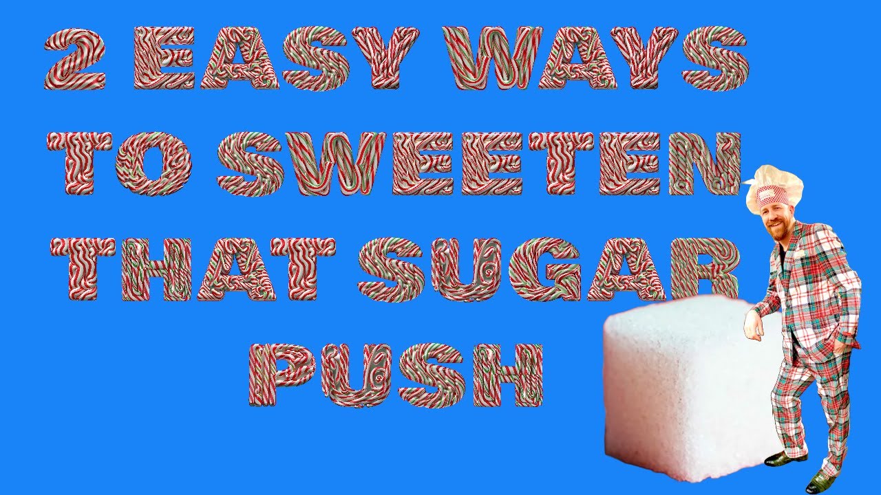 2 Easy Ways To Sweeten Up Your Sugar Push