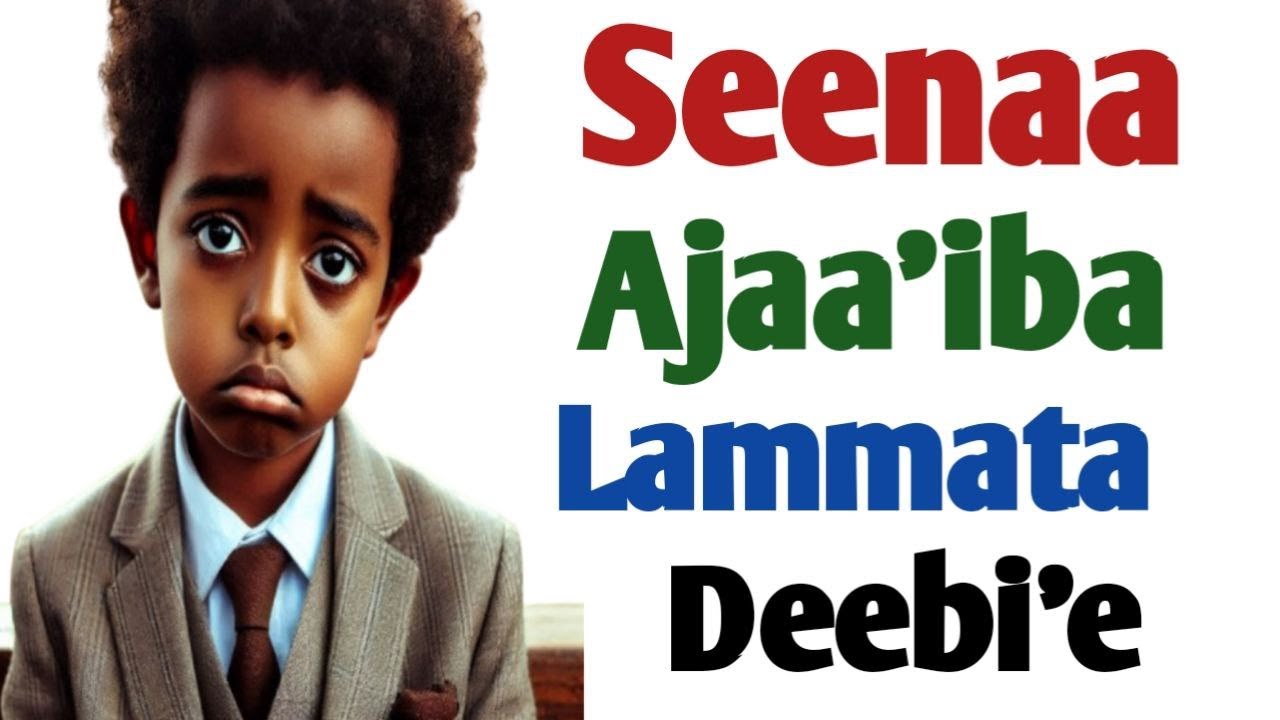 Seenaa Ajaa'iba Lammata Deebi'e