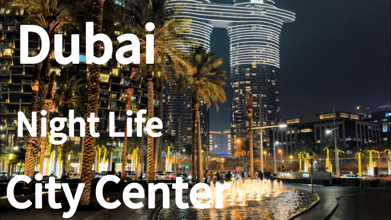 Dubai City Center,Downtown,Burj Khalifa Night Walking Tour AE [4K]