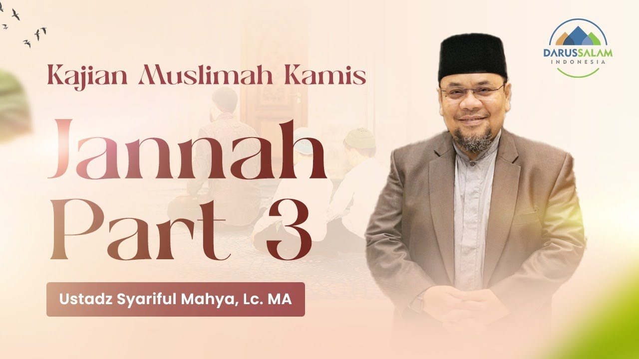JANNAH PART 3 | USTADZ SYARIFUL MAHYA, LC. MA