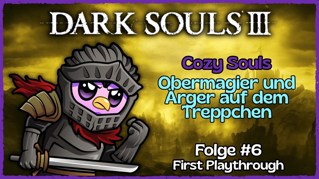 DARK SOULS III ⚔️ | Obermagier & Ärger auf dem Treppchen | Folge #6
