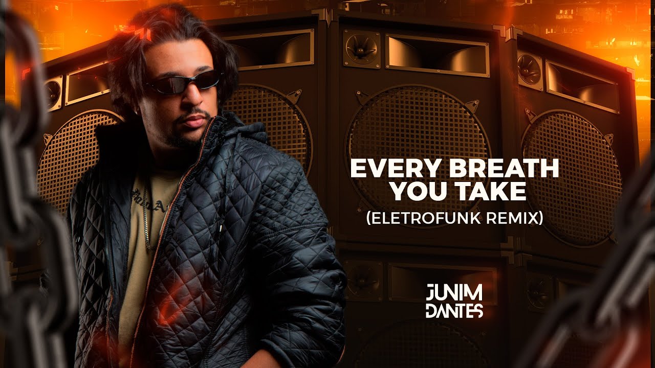 Every Breath You Take -  Eletrofunk remix -  Junim Dantes