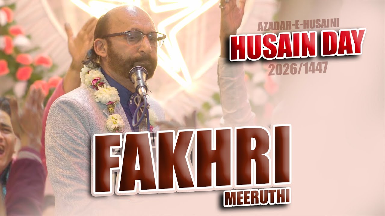 Fakhri Meeruthi | Husain Day | All Indian Tarhi Bazm-e-Moqasda Azadar-e-Husaini | 1447/2026