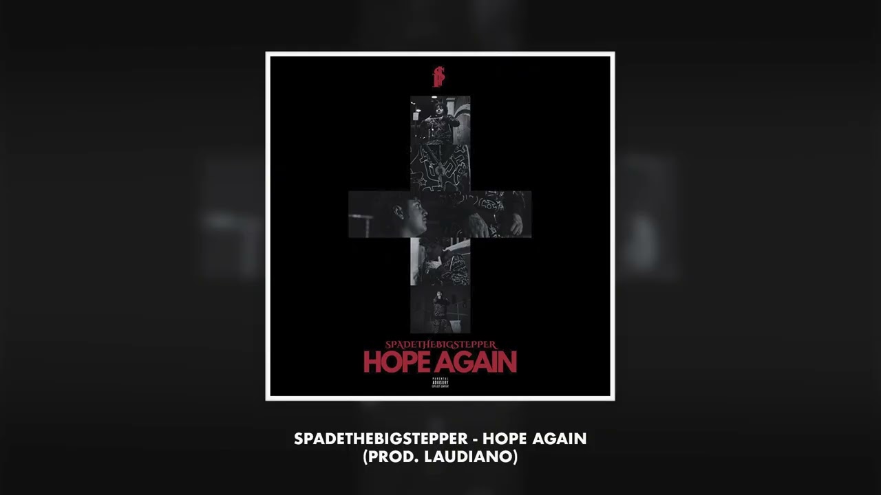SpadeTheBigStepper - Hope Again (Prod. Laudiano)