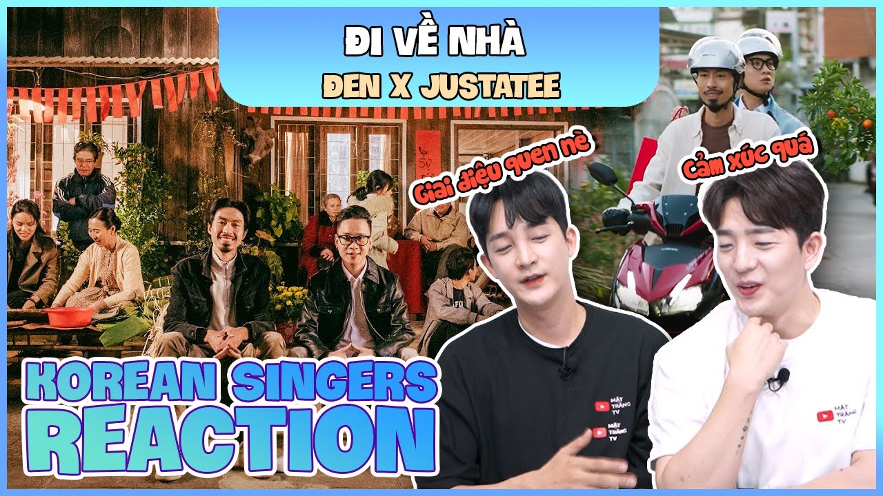 Korean singers🇰🇷 Reaction - 'ĐI VỀ NHÀ' - 'ĐEN x JUSTATEE🇻🇳'