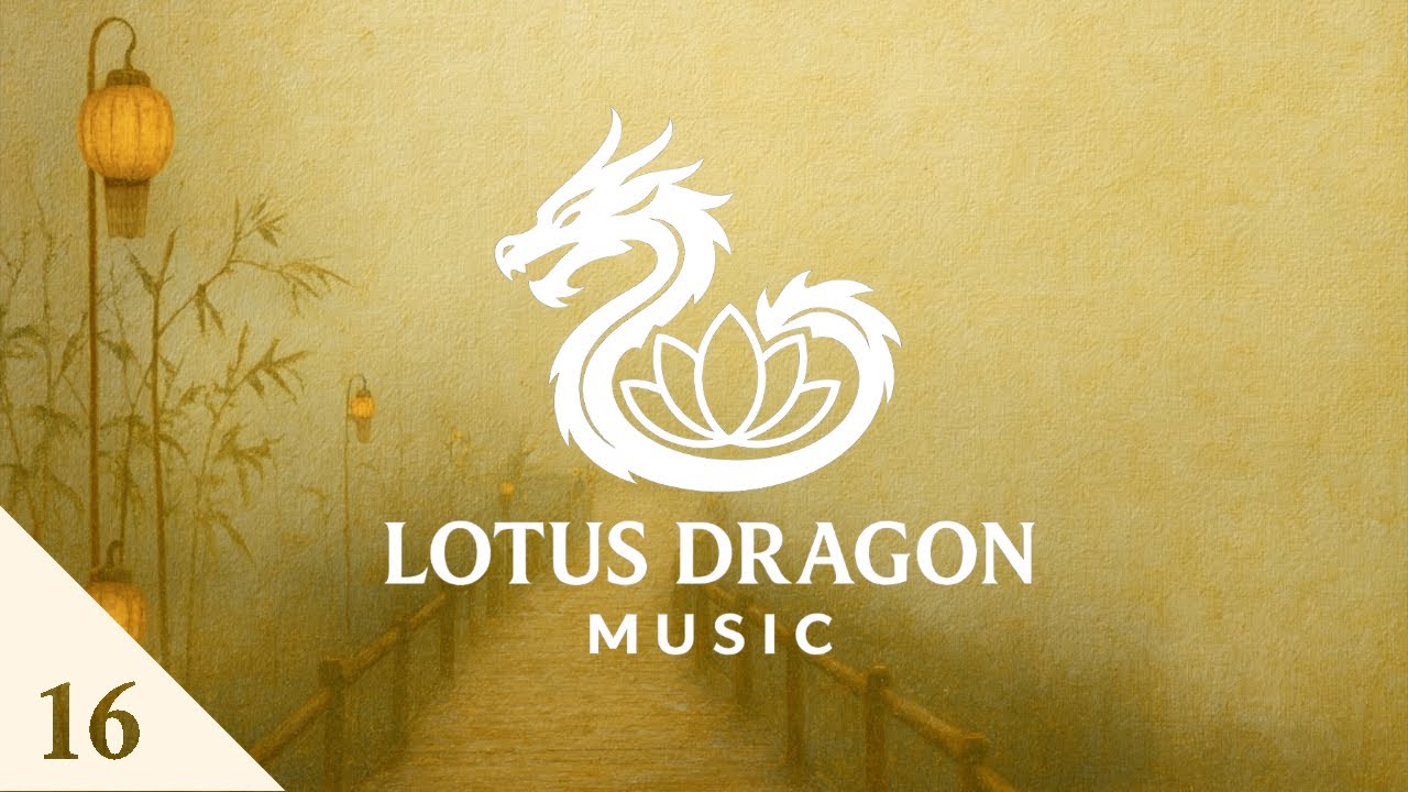 Lotus Dragon Music 16 - Relax for a Moment with These Chinese Musics